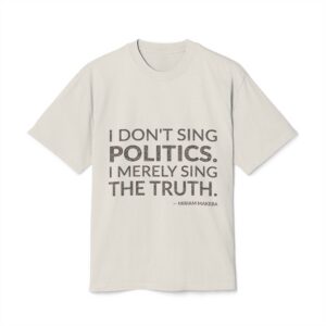 'I don't sing politics. I merely sing the truth.'