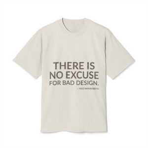 'There is no excuse for bad design.'