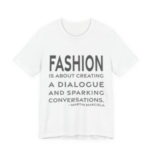 'Fashion is about creating a dialogue and sparking conversations.'