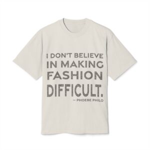 'I don't believe in making fashion difficult.'