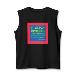 'I am invisible, understand, simply because people refuse to see me.'